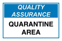 Quality Assurance sign - Quarantine Area